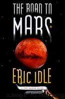 The Road to Mars: A Post-Modem Novel (1999) by Eric Idle