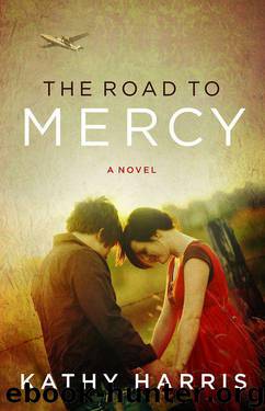 The Road to Mercy by Kathy Harris