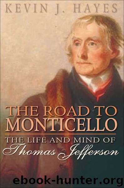 The Road to Monticello by Hayes Kevin J.;