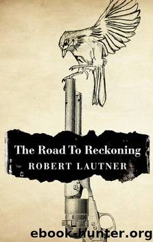The Road to Reckoning by Robert Lautner