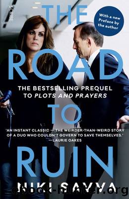 The Road to Ruin: How Tony Abbott and Peta Credlin Destroyed Their Own Government by Niki Savva