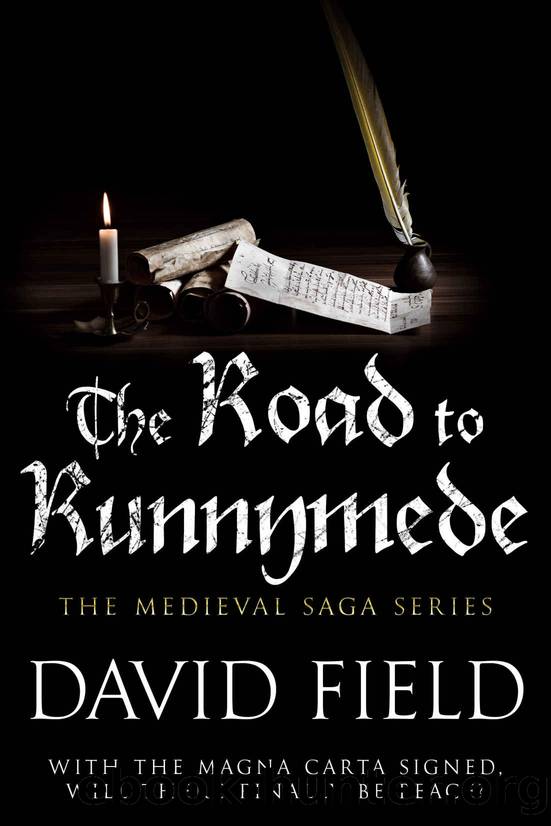 The Road to Runnymede: With the Magna Carta signed, will there finally be peace? (The Medieval Saga Series Book 6) by David Field