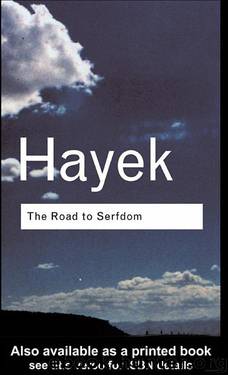 The Road to Serfdom by Friedrich A. Hayek