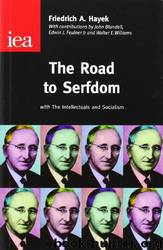 The Road to Serfdom by Friedrich August Hayek