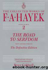 The Road to Serfdom: Text and Documents by Hayek F. A