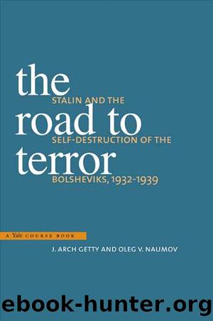 The Road to Terror (Annals of Communism Series) by J. Arch Getty & Oleg V. Naumov