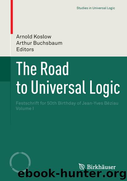 The Road to Universal Logic by Arnold Koslow & Arthur Buchsbaum