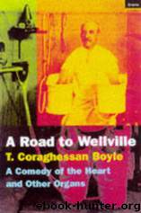 The Road to Wellville by T Coraghessan Boyle