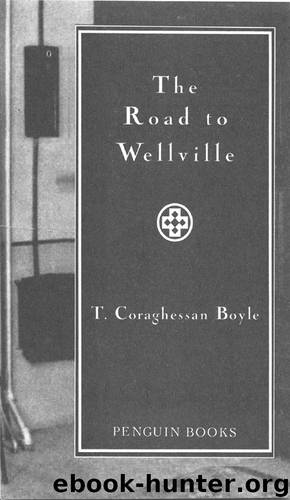 The Road to Wellville by T.C. Boyle