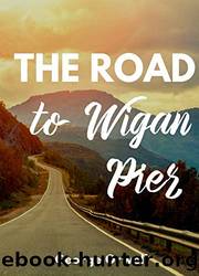 The Road to Wigan Pier by George Orwell Illustrated by Orwell George