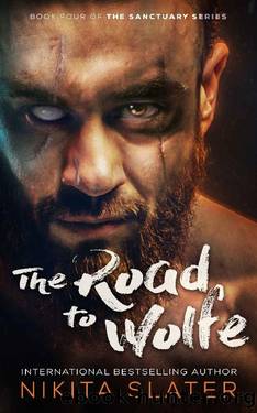 The Road to Wolfe (The Sanctuary Series Book 4) by Nikita Slater