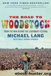 The Road to Woodstock by Michael Lang & Holly George-Warren