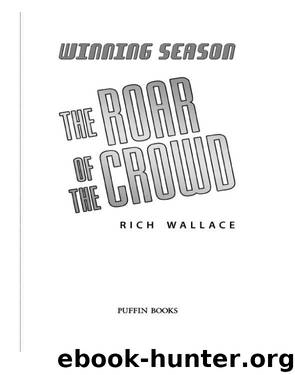 The Roar of the Crowd by Rich Wallace