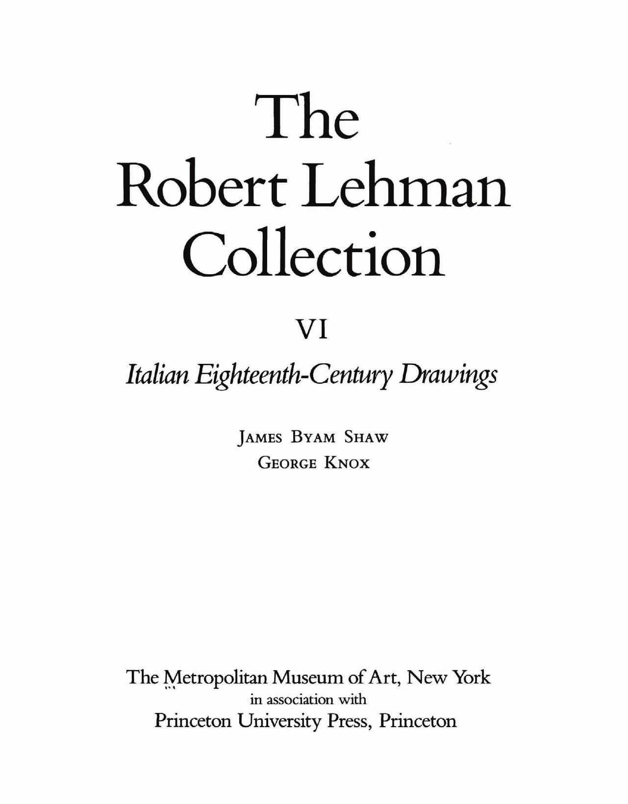 The Robert Lehman Collection, Vol. 6: Italian Eighteenth-Century Drawings by James Byam Shaw George Knox