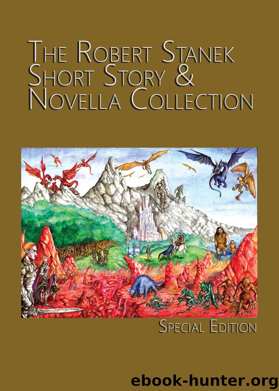The Robert Stanek Short Story & Novella Collection by Robert Stanek