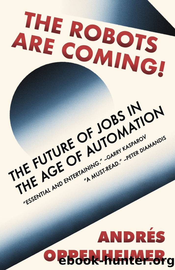 The Robots Are Coming! by Andres Oppenheimer