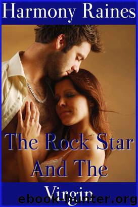 The Rock Star And The Virgin (Virgin Erotic Romance) by Raines Harmony