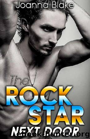 The Rock Star Next Door (New Adult, Rock Star, Billionaire): Just a taste... (Joanna Blake Singles) by Joanna Blake