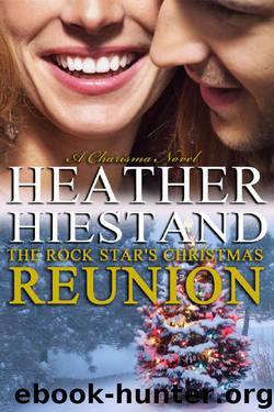 The Rock Star's Christmas Reunion: contemporary holiday romance (A Charisma series novel, The Connollys Book 1) by Heather Hiestand