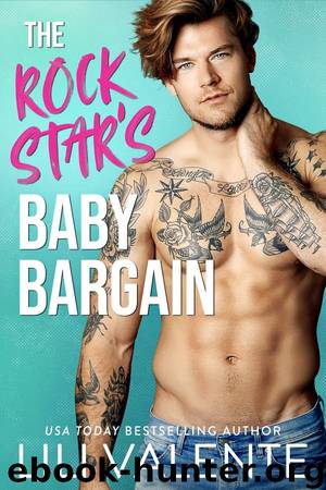 The Rock Star’s Baby Bargain by Lili Valente