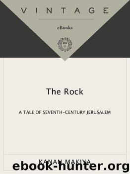 The Rock: A Tale of Seventh-Century Jerusalem (Vintage International) by Makiya Kanan