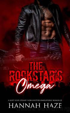 The Rockstar's Omega: A soft and steamy omegaverse romance (The Alpha Rock Stars) by Hannah Haze
