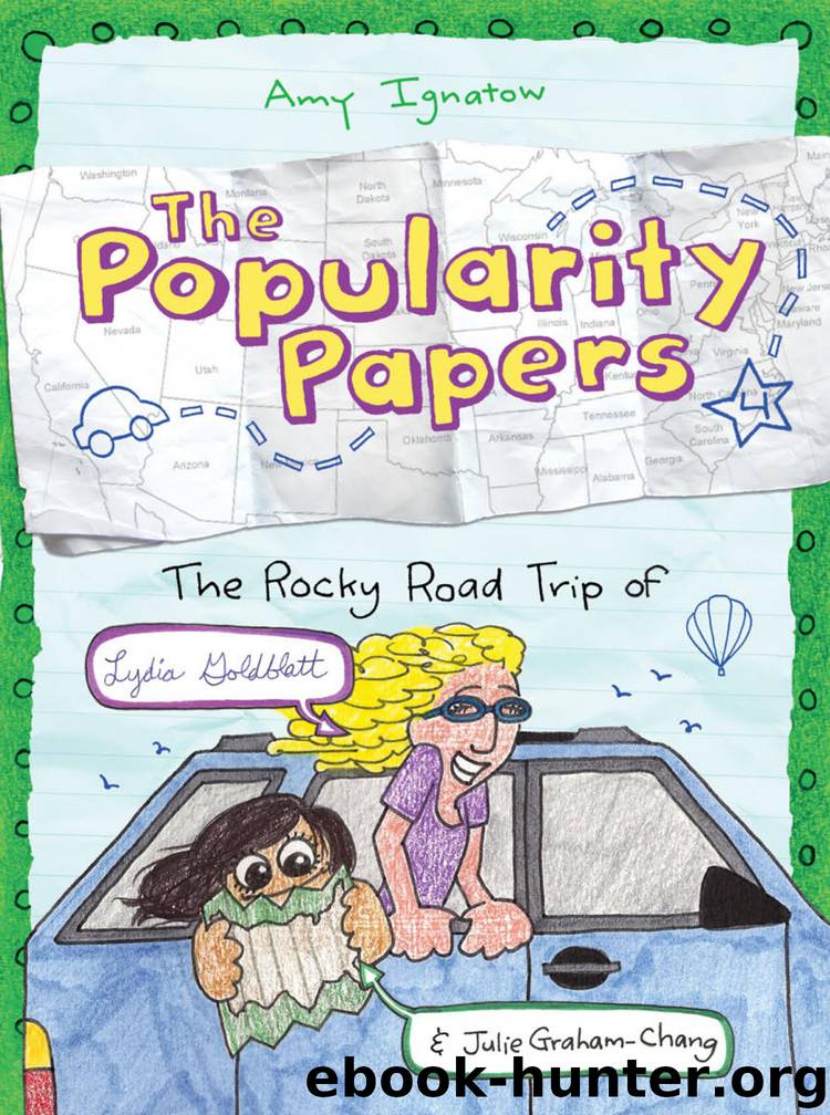 The Rocky Road Trip of Lydia Goldblatt & Julie Graham-Chang (The Popularity Papers) by Ignatow Amy