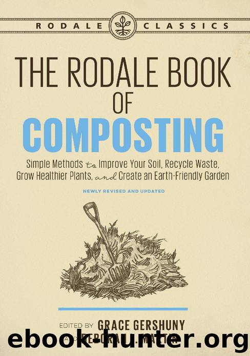 The Rodale Book of Composting, Newly Revised and Updated by Grace Gershuny Deborah L. Martin