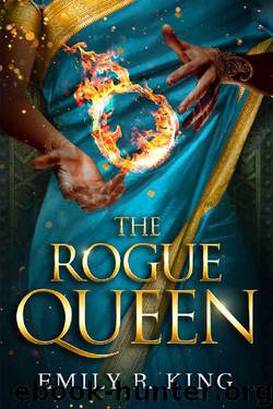 The Rogue Queen (The Hundredth Queen Series Book 3) by Emily R. King