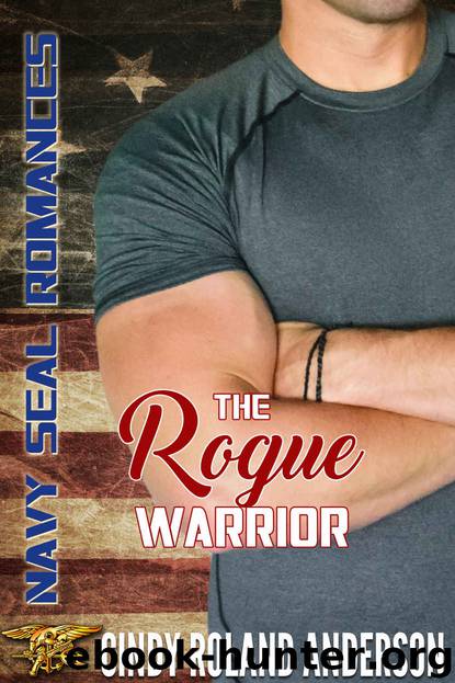 The Rogue Warrior: Navy SEAL Romances 2.0 by Anderson Cindy Roland