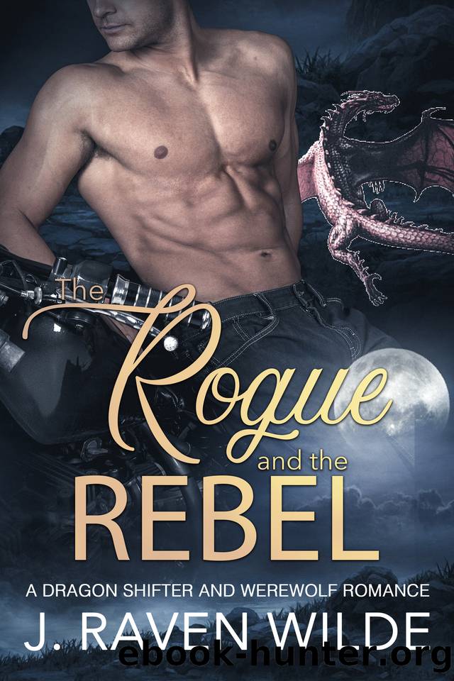 The Rogue and the Rebel: A Fated Mates Werewolf and Dragon Shifter Romance (Sanctuary Series Book 3) by Wilde J. Raven