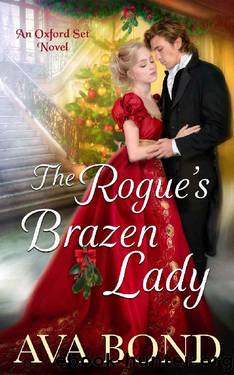 The Rogue's Brazen Lady. Book 5. (An Oxford Set Novel. A Regency Romance Series.) by Ava Bond