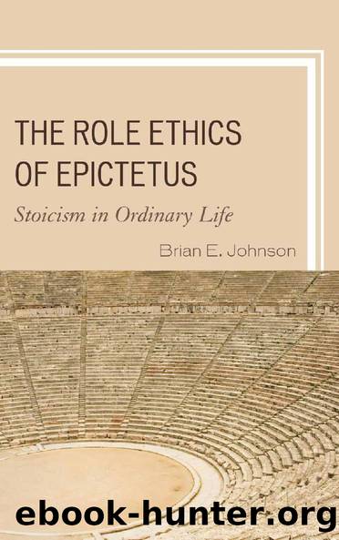 The Role Ethics of Epictetus by Brian E. Johnson