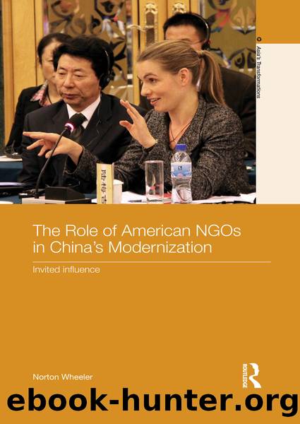 The Role of American Ngos in China's Modernization: Invited Influence by Norton Wheeler