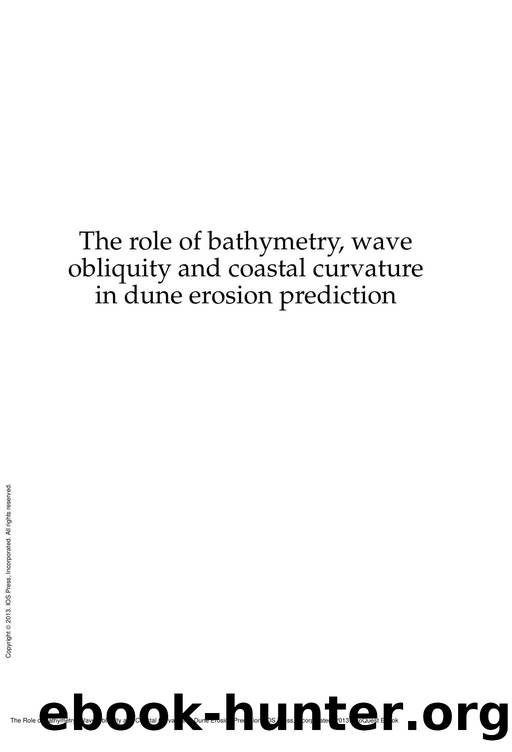 The Role of Bathymetry, Wave Obliquity and Coastal Curvature in Dune Erosion Prediction by C. den Heijer