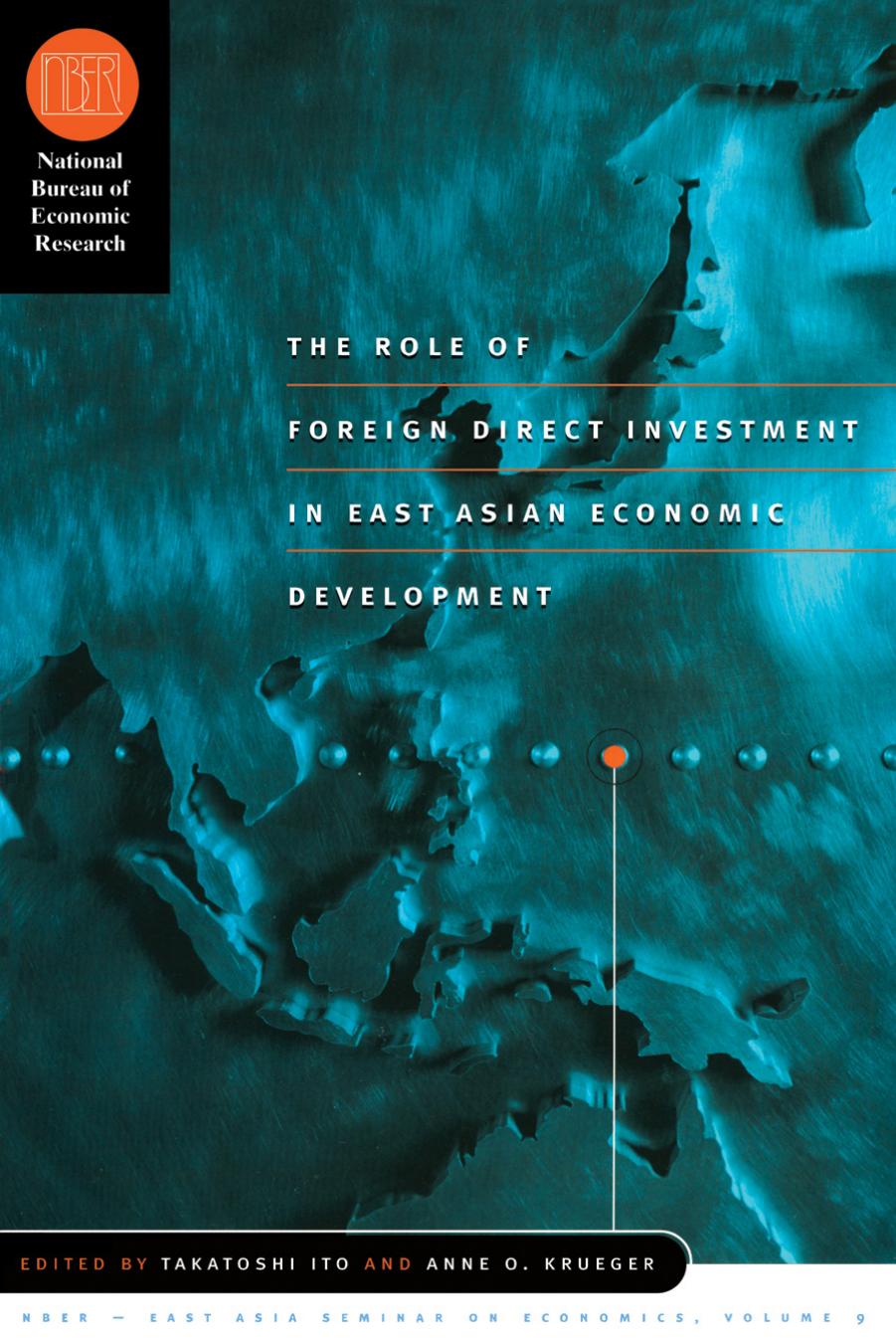 The Role of Foreign Direct Investment in East Asian Economic Development (National Bureau of Economic Research-East Asia Seminar on Economics) by Takatoshi Ito Anne O. Krueger