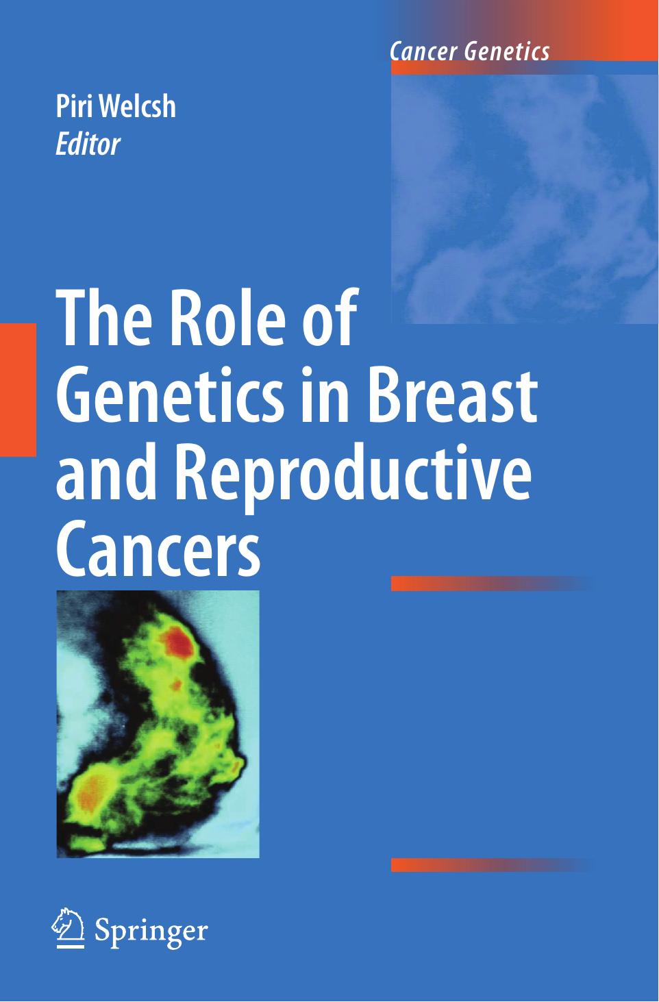 The Role of Genetics in Breast and Reproductive Cancers by Robin L. Bennett (auth.) Piri Welcsh (eds.)