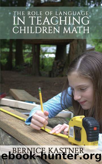 The Role of Language in Teaching Children Math by Kastner Bernice;