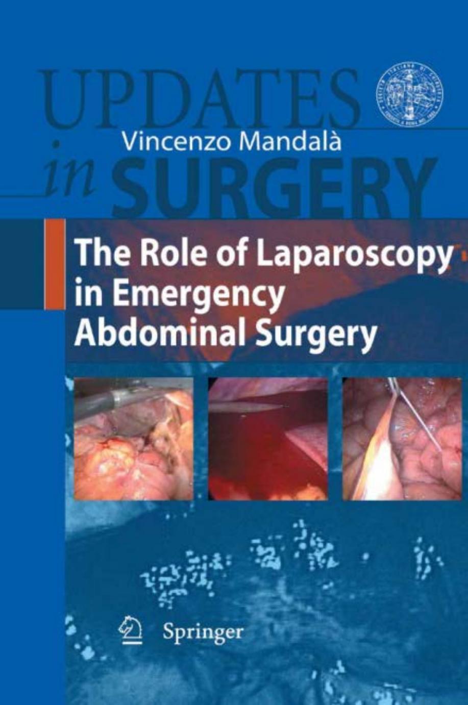 The Role of Laparoscopy in Emergency Abdominal Surgery by Ferdinando Agresta Antonello Mirabella (auth.) Vincenzo Mandalà (eds.)