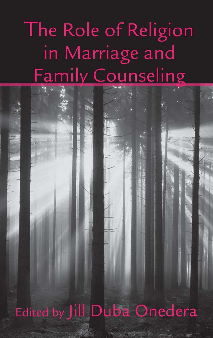 The Role of Religion in Marriage and Family Counseling (The Family Therapy and Counseling Series) by Jill D. Onedera