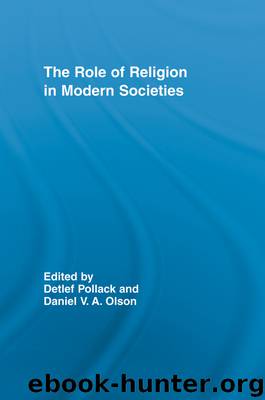 The Role of Religion in Modern Societies by Olson Daniel V. A. Pollack Detlef
