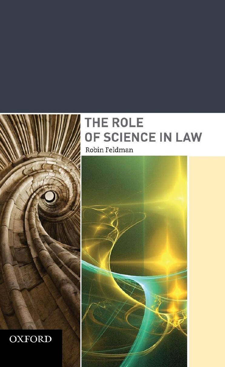 The Role of Science in Law by Robin Feldman
