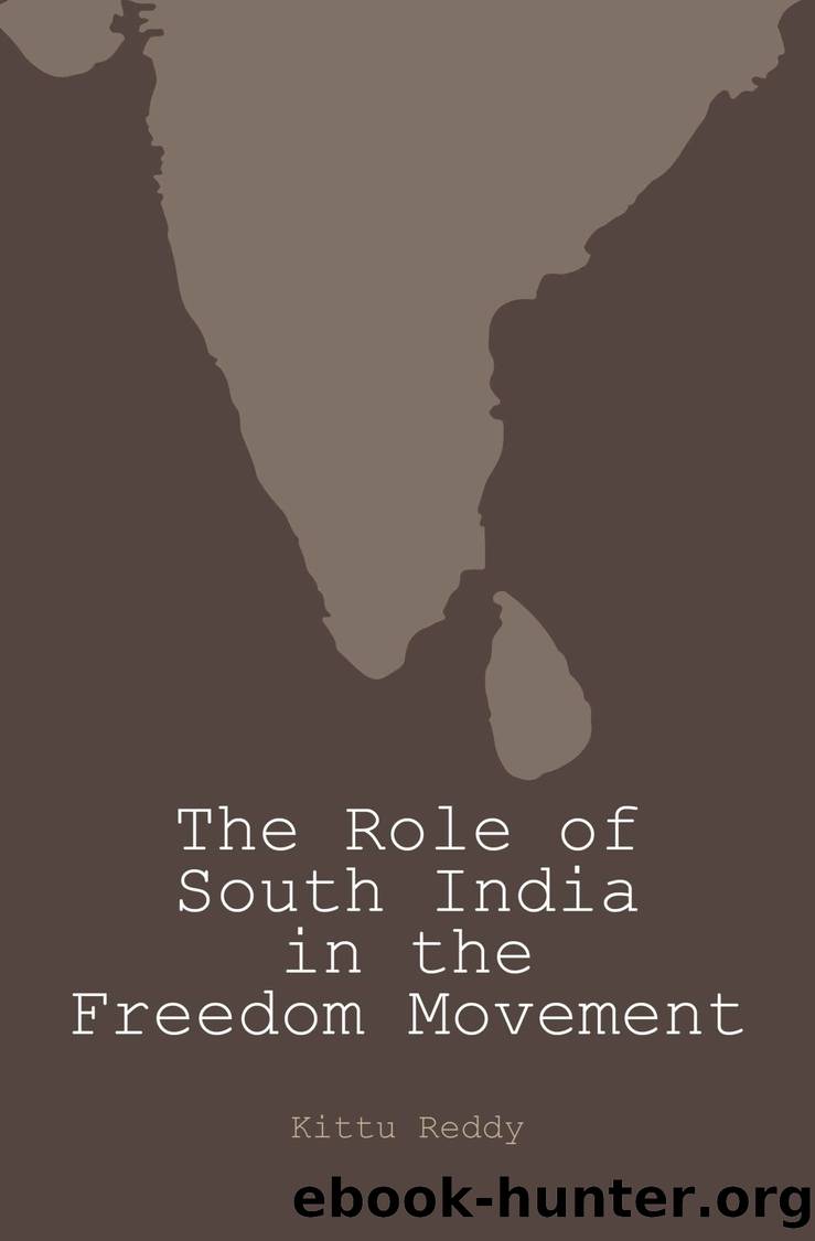The Role of South India in the Freedom Movement by Reddy Kittu