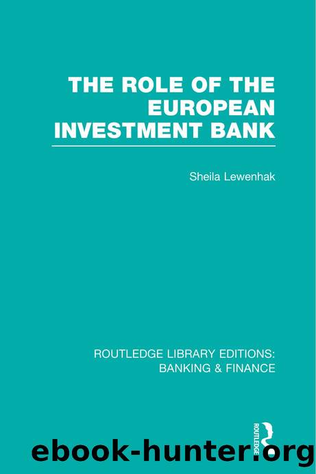 The Role of the European Investment Bank (RLE Banking and Finance) by Sheila Lewenhak