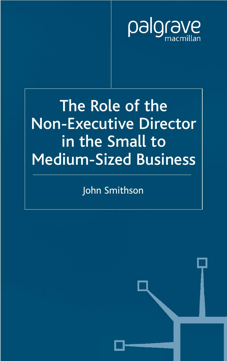 The Role of the Non-Executive Director in the Small to Medium Sized Business by John Smithson