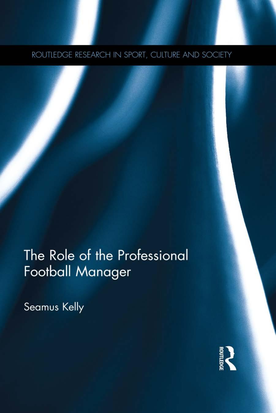 The Role of the Professional Football Manager by Unknow