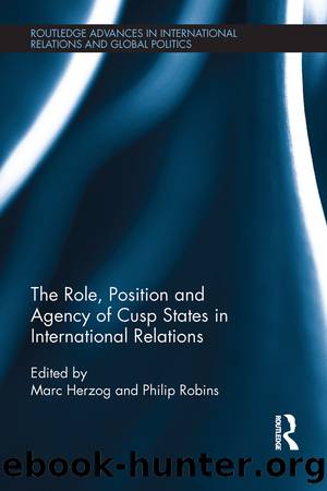 The Role, Position and Agency of Cusp States in International Relations by Marc Herzog & Philip Robins