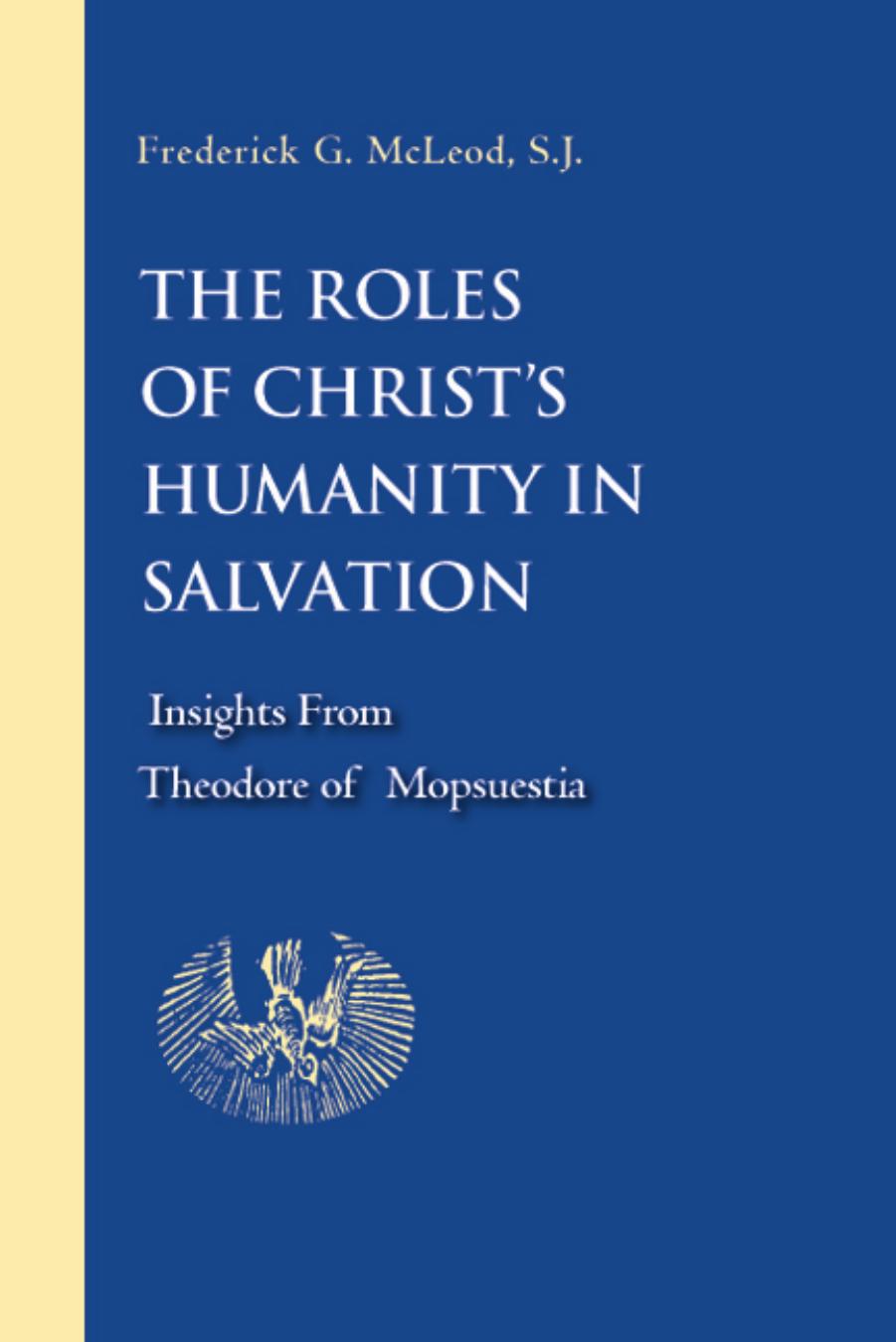 The Roles of Christ's Humanity in Salvation by McLeod Frederick G