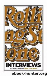 The Rolling Stone interviews by Jann Wenner; Joe Levy