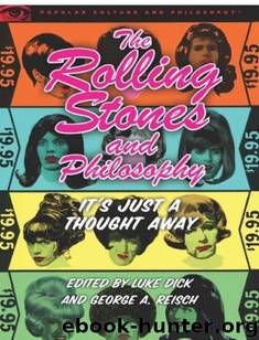 The Rolling Stones and Philosophy: It's Just a Thought Away by Luke Dick; George A. Reisch